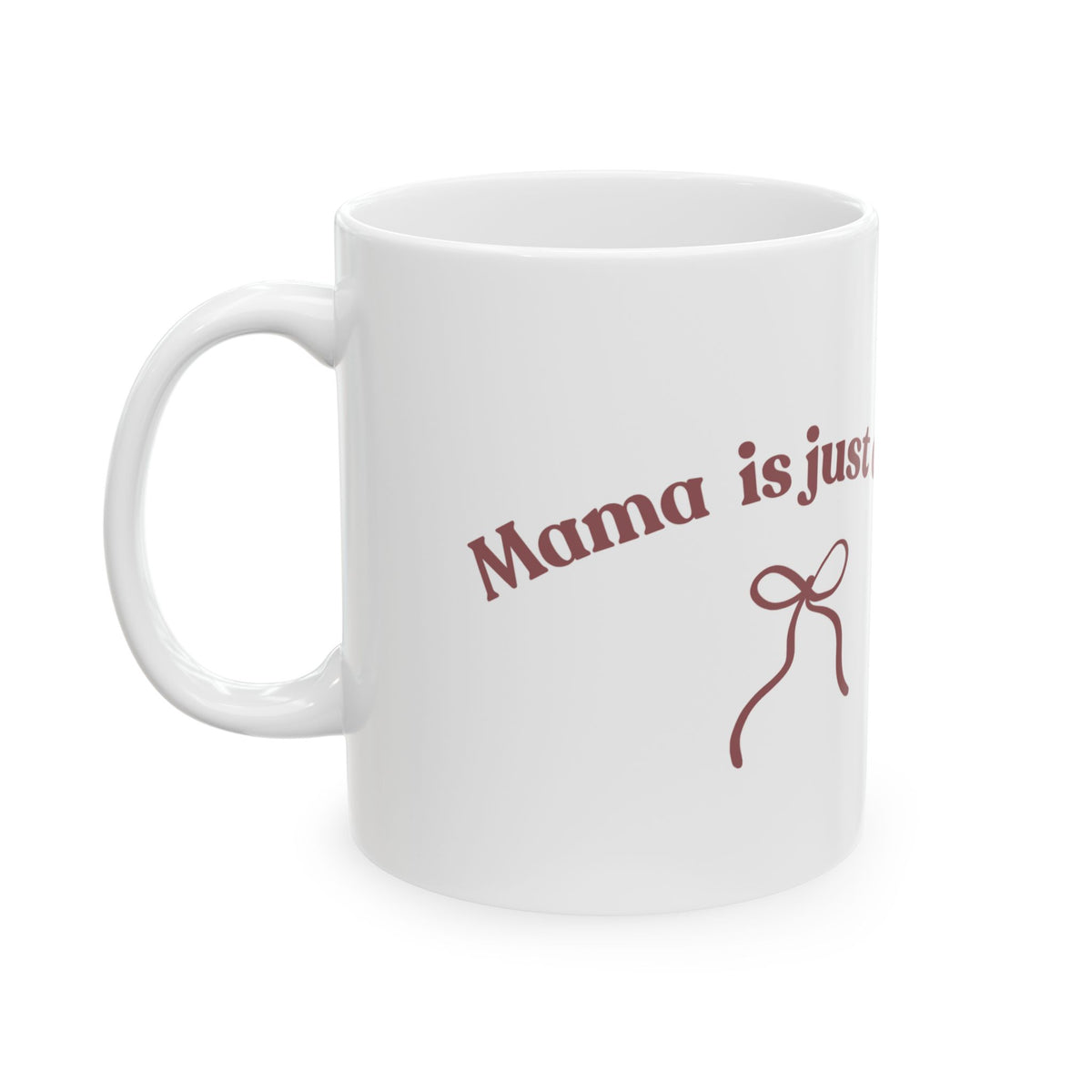 Mama is Just a Girl Mug, 11oz